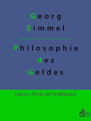 Philosophie des Geldes (Edition Werke der Weltliteratur) von Gröls Verlag